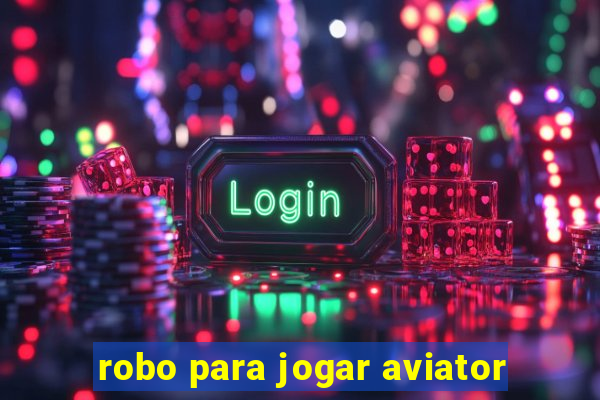 robo para jogar aviator